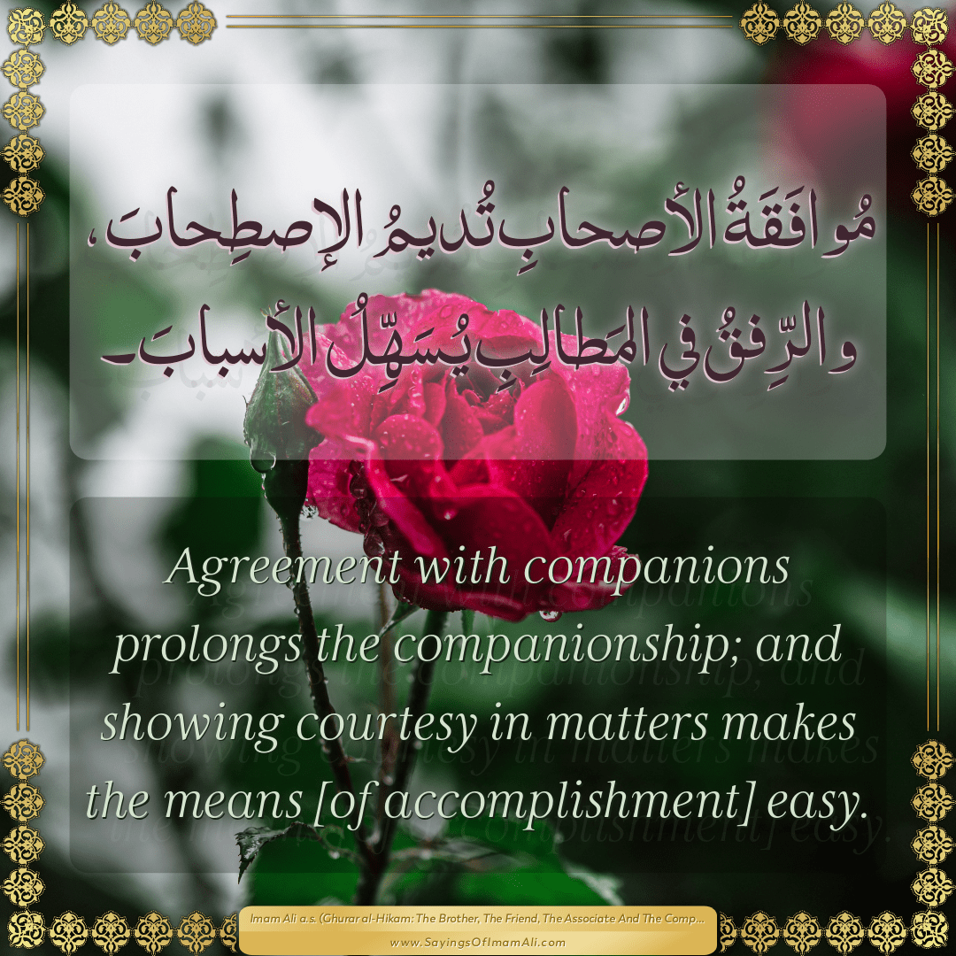 Agreement with companions prolongs the companionship; and showing courtesy...